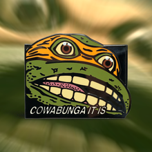 Load image into Gallery viewer, Cowabunga It Is Enamel Pin